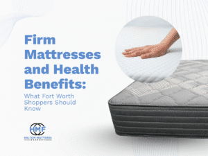 Firm Mattresses Fort Worth