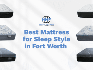 Best Mattress for Sleep Style in Fort Worth